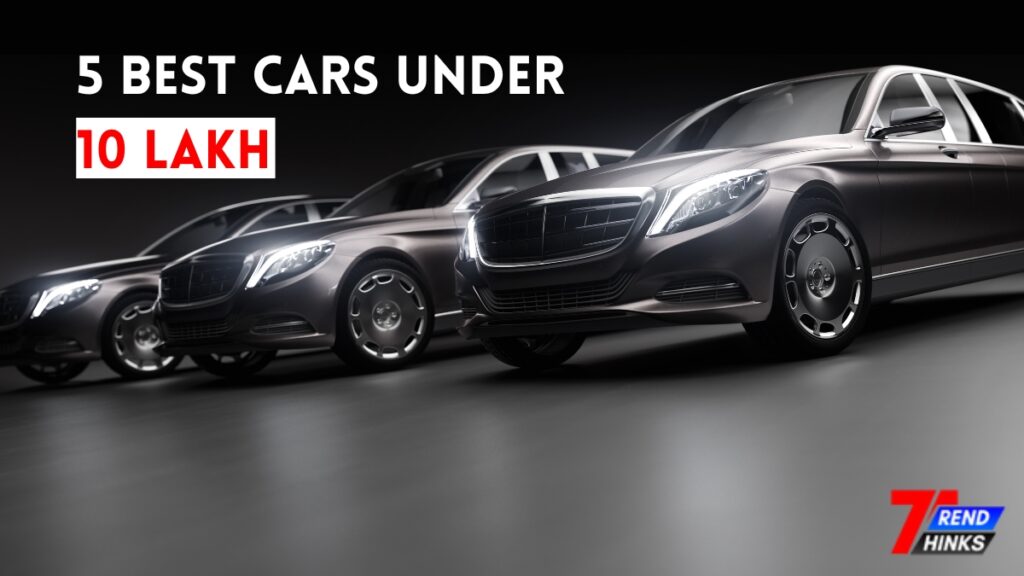 Top 5 Best Cars Under 10 Lakh